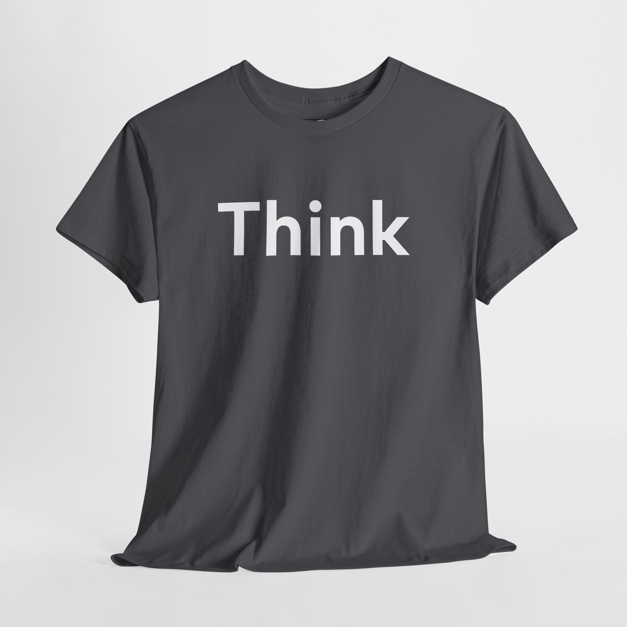 Think T-Shirt —  Motivational Tee